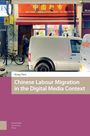 Hong Chen: Chinese Labour Migration in the Digital Media Context, Buch