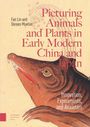 : Picturing Animals and Plants in Early Modern China and Japan, Buch