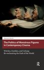 Francesco Sticchi: The Politics of Monstrous Figures in Contemporary Cinema, Buch