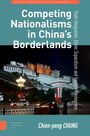 Chien-Peng Chung: Competing Nationalisms in China's Borderlands, Buch