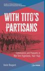 "With Tito's Partisans: Communists and Peasants in War-Torn Yugoslavia, 1941-1945; Xavier Bougarel." Soldaten marschieren.