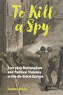 "To Kill a Spy" in gelber Schrift über einer Zeichnung: Menschen in einem dunklen, nebligen Straßenszenario.