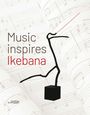 : Music Inspires Ikebana, Buch