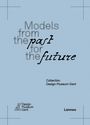 Models From the Past for the Future, Buch