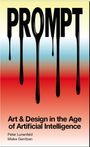 "PROMPT" in tropfendem Schwarz, darunter "Art & Design in the Age of Artificial Intelligence". Farbverlauf: Blau zu Rot.