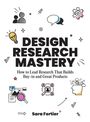 "DESIGN RESEARCH MASTERY. How to Lead Research That Builds Buy-in and Great Products" von Sara Fortier. Icons: Glühbirne, Zahnrad.