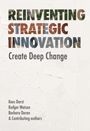 „REINVENTING STRATEGIC INNOVATION Create Deep Change“. Autoren: Kees Dorst, Rodger Watson, Barbara Doran. Hintergrund: Textur.