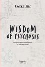 „Anneke Sips: Wisdom of Psychosis – Navigating the Intelligence of Altered States.“ Skizzen und Textfragmente im Hintergrund.