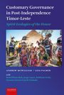 Andrew Mcwilliam: Customary Governance in Post-Independence Timor-Leste, Buch