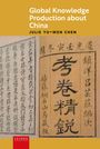 Julie Yu-Wen Chen: Global Knowledge Production About China, Buch