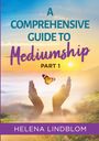 Helena Lindblom: A Comprehensive Guide to Mediumship, Buch