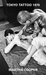 Martha Cooper: Tokyo Tattoo 1970, Buch
