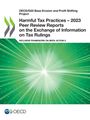 Oecd: Harmful Tax Practices - 2023 Peer Review Reports on the Exchange of Information on Tax Rulings, Buch