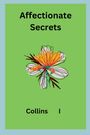 Collins I: Affectionate Secrets, Buch