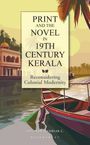 Ashokan Nambiar C: Print and the Novel in 19th Century Kerala, Buch