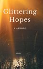 S. Afrose: Glittering Hopes, Buch