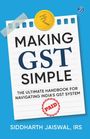 Irs Siddharth Jaiswal: Making GST Simple, Buch