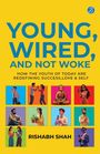 "YOUNG, WIRED, AND NOT WOKE" steht groß geschrieben. Darunter sind bunte Illustrationen verschiedener Jugendlicher.