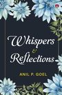 Anil P Goel: Whispers & Reflections, Buch