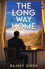 "The Long Way Home" oben, "Rajeev Singh" unten. Ein Mann schaut aus dem Fenster auf eine Landstraße mit Haus.