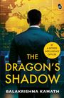 Balakrishna Kamath: The Dragon's Shadow | A Gripping India-China Spy Thriller | By a Retired Intelligence Officer, Buch