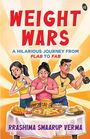 Text: "Weight Wars", "A Hilarious Journey from Flab to Fab", "Rrashima Swaarup Verma". Illustration: Drei Personen, Essen, Hanteln.