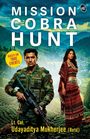 Lt Col Udayaditya Mukherjee : Mission Cobra Hunt | A never heard of Military Intelligence mission | Based on true events from the Indian Army, Buch
