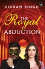 Vikram Singh: The Royal Abduction, Buch