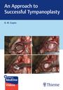 B. Gupta: An Approach to Successful Tympanoplasty, Buch,Div.