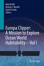 Europa Clipper: A Mission to Explore Ocean World Habitability - Vol I, Buch