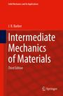 „Intermediate Mechanics of Materials, Third Edition“ von J.R. Barber, Serie „Solid Mechanics and Its Applications“. Springer-Logo.