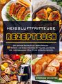 Stephan Shuster: Heissluftfritteuse Rezeptbuch, Buch