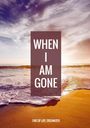 Final Wishes: When I Am Gone - End of Life Organizer, Buch