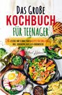 Irene Hartmann: Das große Kochbuch für Teenager - Rezepte für junge Köche!, Buch