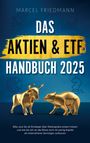 Marcel Friedmann: Das Aktien & ETF Handbuch 2025, Buch