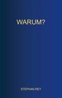 Stephan Rey: Warum?, Buch