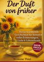Susanne Thiel: Der Duft von früher - Geschichten wie ein Heimweg in die Kindheit, Buch