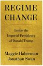 Maggie Haberman Jonathan Swan: Regime Change, Buch