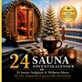 Text: "24 Sauna Adventskalender. 24 Sauna-Aufgüsse & Wellness-Ideen für eine entspannte & genussvolle Adventszeit."  
Verschneite Landschaft mit runder Sauna, Tannenbaum und Becher.