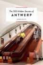 Derek Blyth: 500 Hidden Secrets of Antwerp, The, Buch