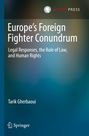 „Europe’s Foreign Fighter Conundrum“, von Tarik Gherbaoui, Verlag: Asser Press, Springer-Logo unten.