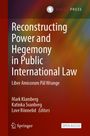 : Reconstructing Power and Hegemony in Public International Law, Buch