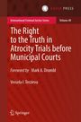 Titel: The Right to the Truth in Atrocity Trials before Municipal Courts. Autorin: Vessela I. Terzieva. Verlag: Asser Press.