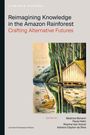 Reimagining Knowledge in the Amazon Rainforest, Buch