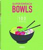 : Super Einfach Bowls, Buch