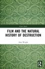 „FILM AND THE NATURAL HISTORY OF DESTRUCTION“ von Alan Wright. Grüne spiralige Muster im Hintergrund mit Routledge-Logo.