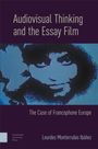 Lourdes Monterrubio Ibanez: Audiovisual Thinking and the Essay Film, Buch