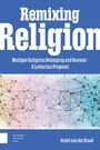 Andre Van Der Braak: Remixing Religion, Buch