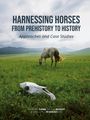 : Harnessing Horses from Prehistory to History, Buch