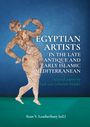 Egyptian Artists in the Late Antique and Early Islamic Mediterranean, Buch
